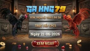 Xem Full Video Đá Gà CPC5 Ngày 21/06/2026 Tại GAKING79